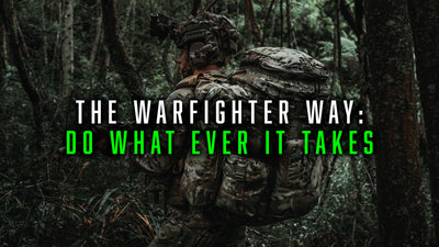 The Warfighter Way: Do What Ever It Takes